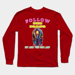 Follow the trend, but light your own lamp Long Sleeve T-Shirt